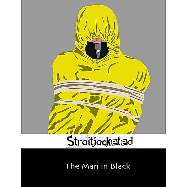 The Man In Black, Straitjacketed
