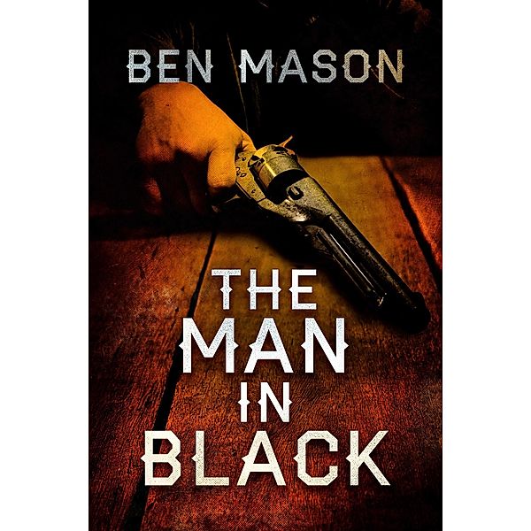 The Man in Black (The Dead Man, #1), Ben Mason