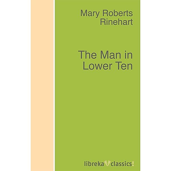 The Man in Lower Ten, Mary Roberts Rinehart