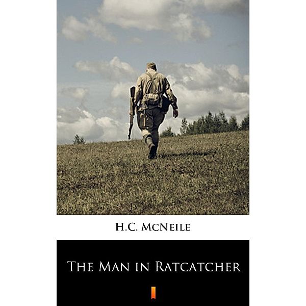 The Man in Ratcatcher, H. C. McNeile