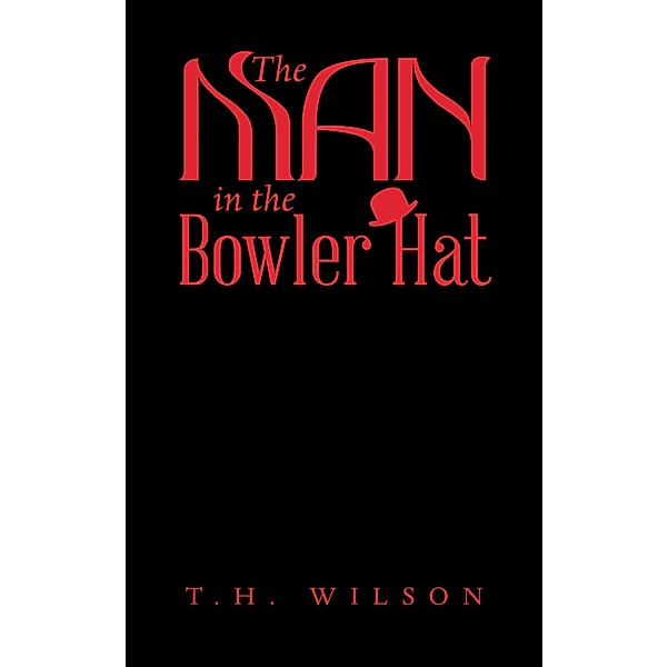 The Man in the Bowler Hat, T. H. Wilson