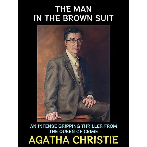 The Man in the Brown Suit / Agatha Christie Collection Bd.4, Agatha Christie