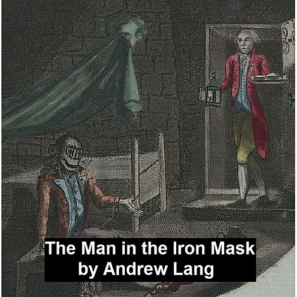 The Man in the Iron Mask, Andrew Lang