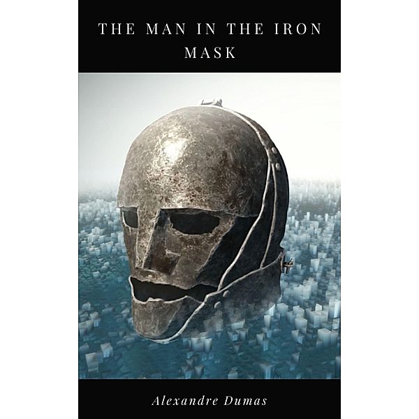 The Man in The Iron Mask, Alexandre Dumas