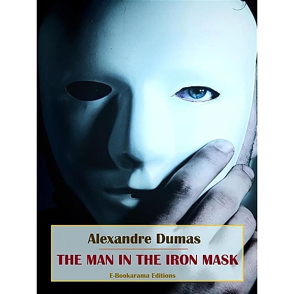 The Man in the Iron Mask, Alexandre Dumas