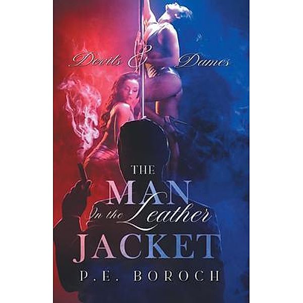 The Man In The Leather Jacket, P. E. Boroch