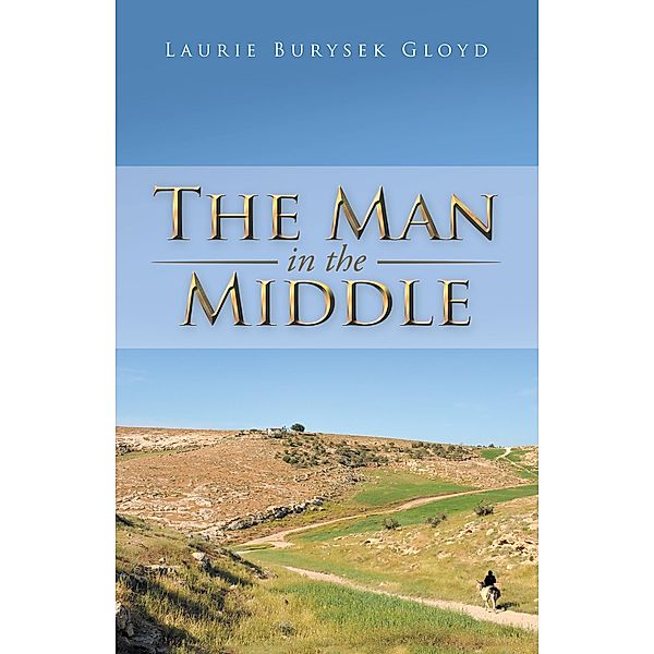 The Man in the Middle, Laurie Burysek Gloyd