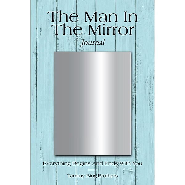 The Man in the Mirror Journal, Tammy Bing-Brothers