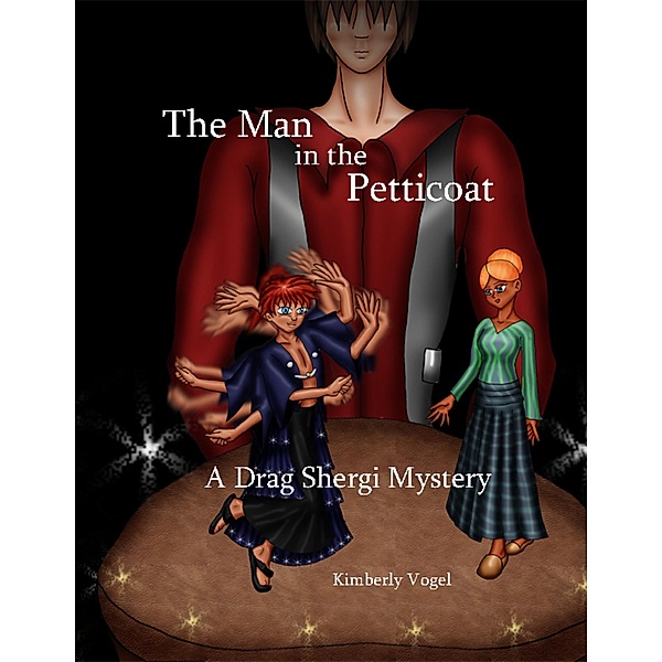 The Man in the Petticoat: A Drag Shergi Mystery, Kimberly Vogel