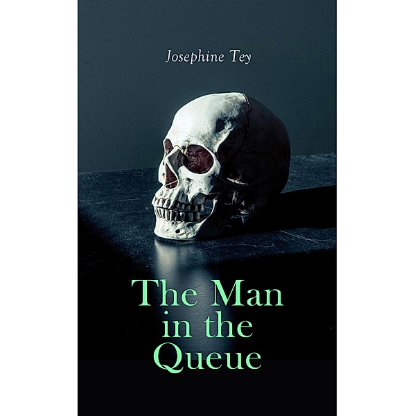 The Man in the Queue, Josephine Tey