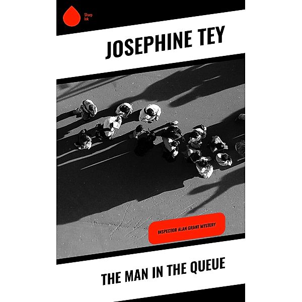 The Man in the Queue, Josephine Tey