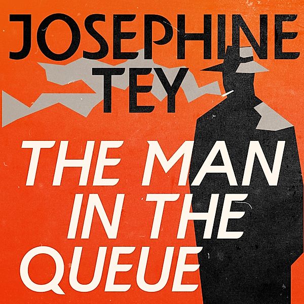 The Man in the Queue, Josephine Tey