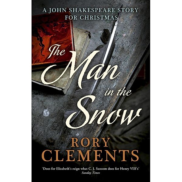 The Man in the Snow: A Christmas Crime (a John Shakespeare story) / John Shakespeare, Rory Clements