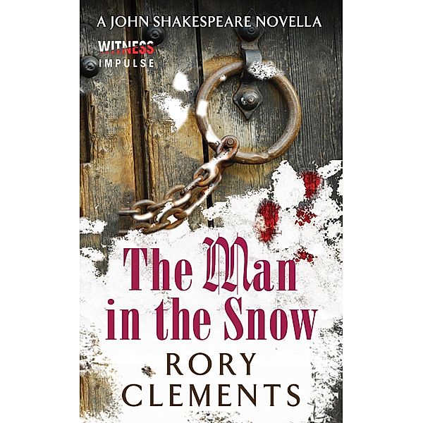 The Man in the Snow / John Shakespeare Mystery, Rory Clements