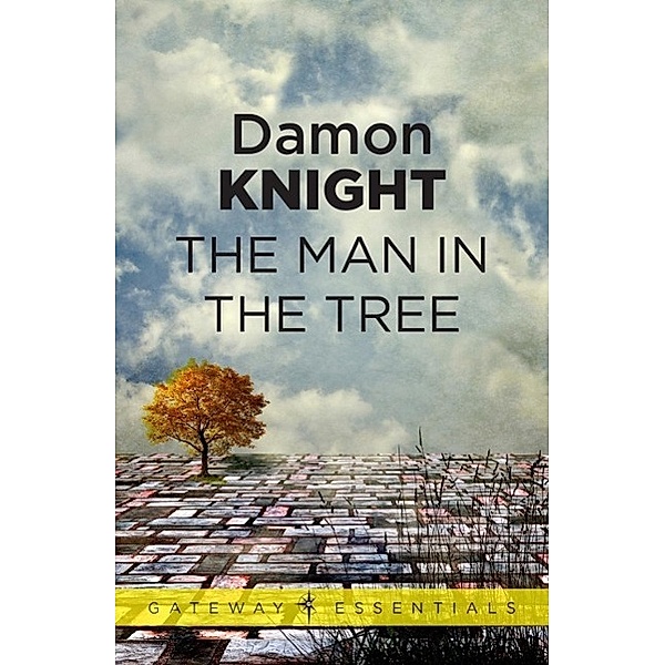 The Man in the Tree / Gateway, Damon Knight