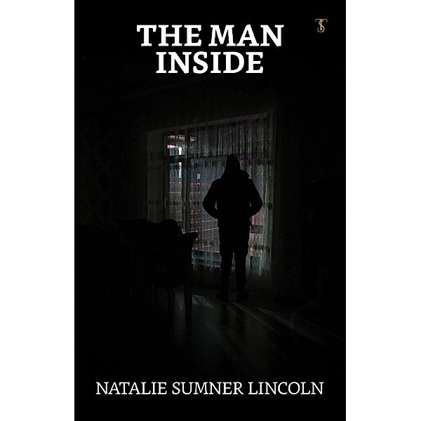 The Man Inside / True Sign Publishing House, Natalie Sumner Lincoln