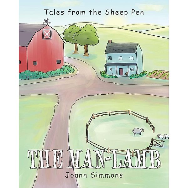 The Man-Lamb / Christian Faith Publishing, Inc., Joann Simmons