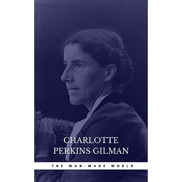 The Man-Made World, Charlotte Perkins Gilman