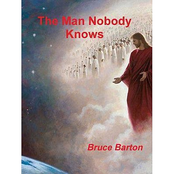 The Man Nobody Knows / Print On Demand, Bruce Barton