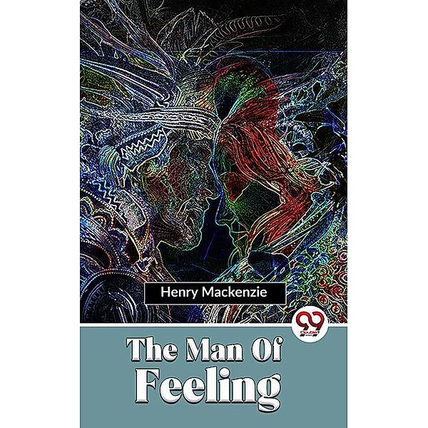 The Man Of Feeling, Henry Mackenzie