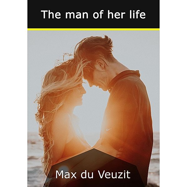 The man of her life, Max Du Veuzit