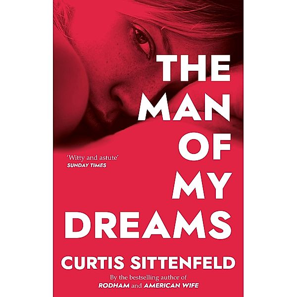 The Man of My Dreams, Curtis Sittenfeld