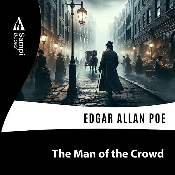 The Man of the Crowd, Edgar Allan Poe