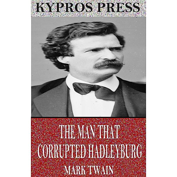 The Man That Corrupted Hadleyburg, Mark Twain
