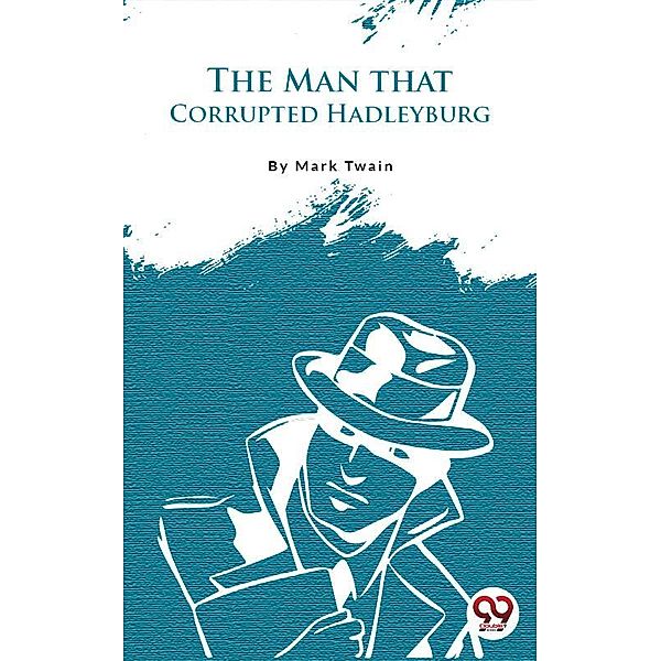 The Man That Corrupted Hadleyburg, Mark Twain