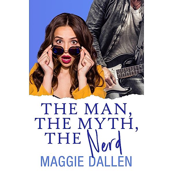 The Man, The Myth, The Nerd (Crazy Crush, #3) / Crazy Crush, Maggie Dallen