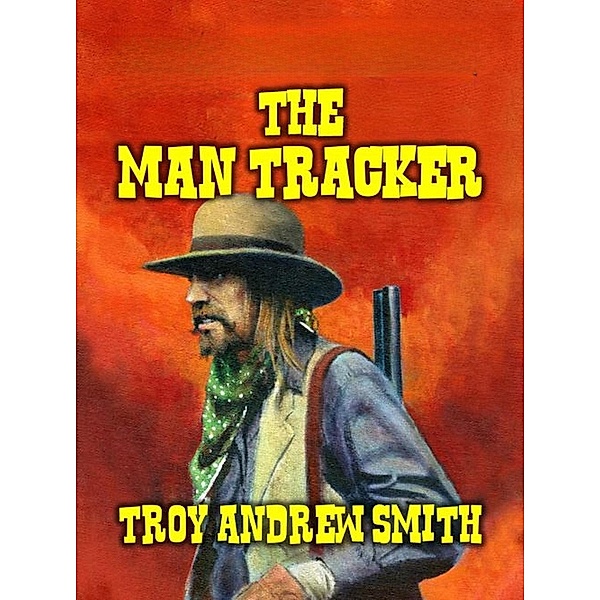 The Man Tracker, Troy Andrew Smith