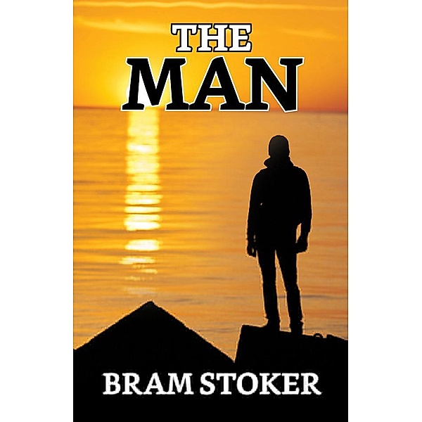 The Man / True Sign Publishing House, Bram Stoker