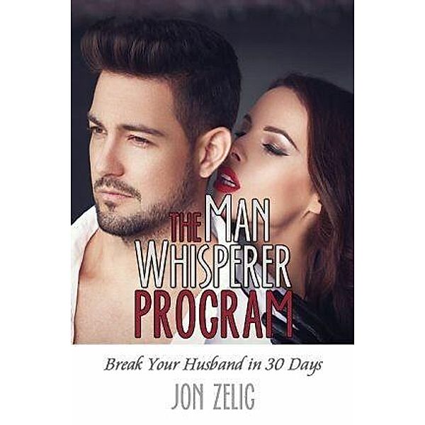 The Man Whisperer Program, Jon Zelig