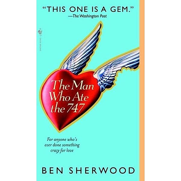 The Man Who Ate the 747, Ben Sherwood