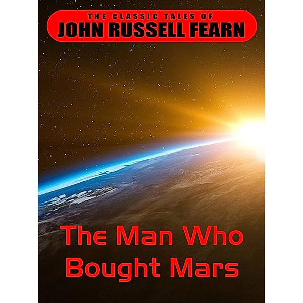 The Man Who Bought Mars, John Russel Fearn