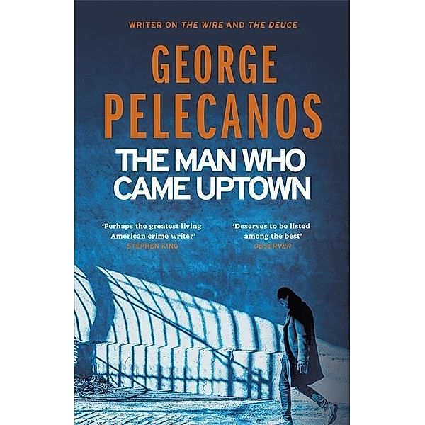 The Man Who Came Uptown, George Pelecanos