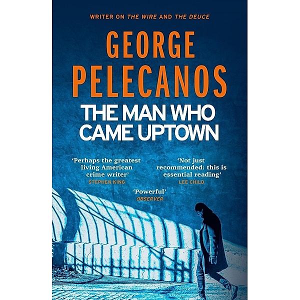 The Man Who Came Uptown, George Pelecanos