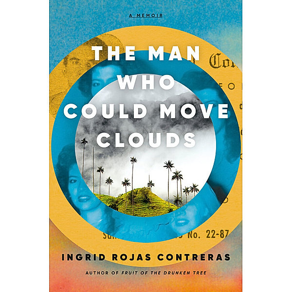 The Man Who Could Move Clouds, Ingrid Rojas Contreras