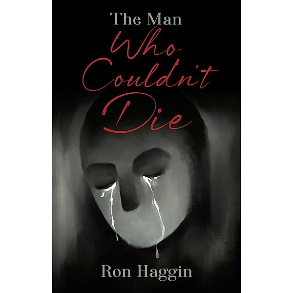 The Man Who Couldn't Die, Ron Haggin
