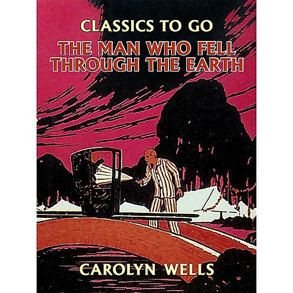 The Man Who Fell Through the Earth, Carolyn Wells