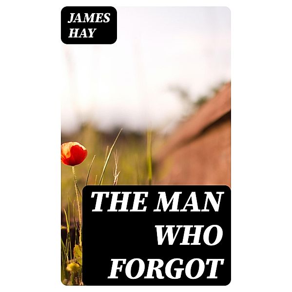 The Man Who Forgot, James Hay