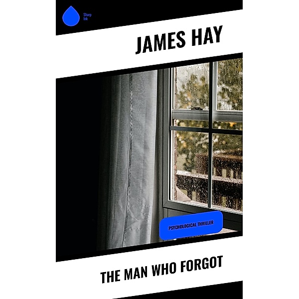The Man Who Forgot, James Hay