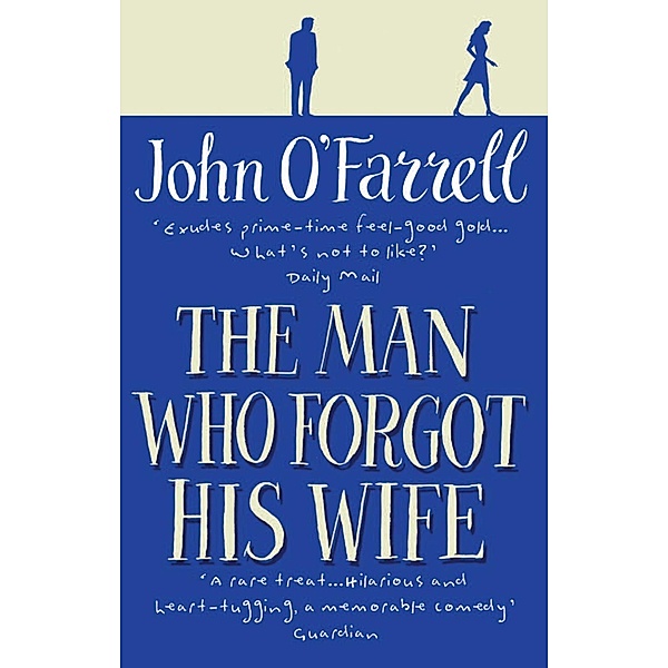 The Man Who Forgot His Wife, John O'Farrell