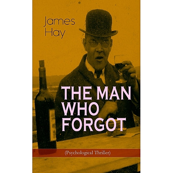 THE MAN WHO FORGOT (Psychological Thriller), James Hay