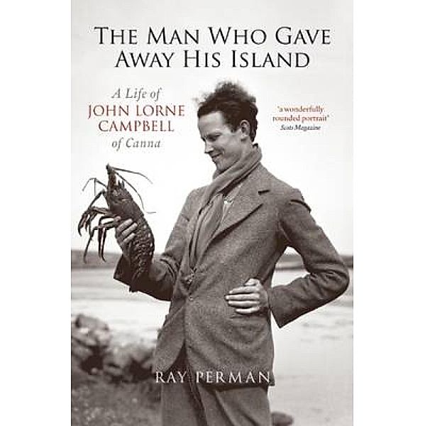 The Man Who Gave Away His Island, Ray Perman