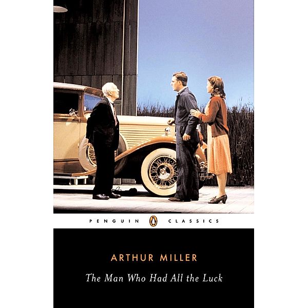 The Man Who Had All the Luck, Arthur Miller