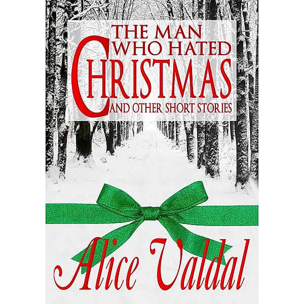 The Man Who Hated Christmas, Alice Valdal