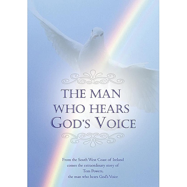 The Man Who Hears God's Voice., Tom Sheehan Powers