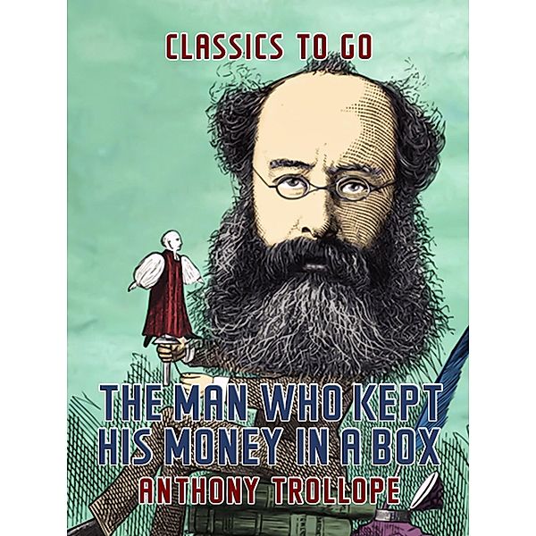 The Man Who Kept His Money in a Box, Anthony Trollope