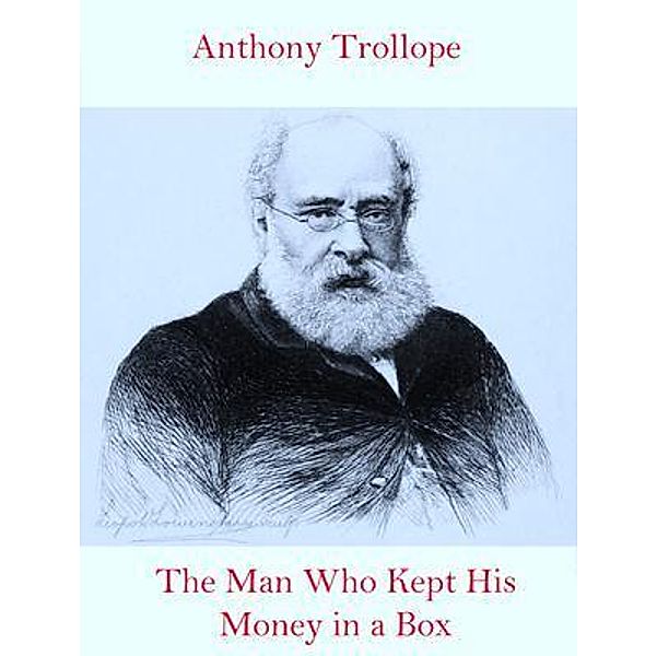 The Man Who Kept His Money in a Box / Spotlight Books, Anthony Trollope